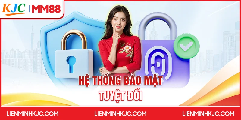 Hệ thống bảo mật tuyệt đối